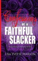 Confessions of a Faithful Slacker