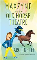 Maxzyne and the Old Horse Theatre