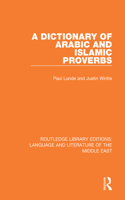 A Dictionary of Arabic and Islamic Proverbs