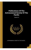 Publications Of The Astronomical Society Of The Pacific; Volume 15
