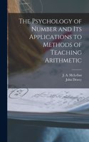 Psychology of Number and Its Applications to Methods of Teaching Arithmetic [microform]