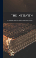 Interview: a Companion Volume to "Enquire Within Upon Everything."