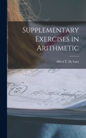 Supplementary Exercises in Arithmetic [microform]