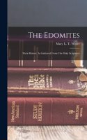 Edomites: Their History As Gathered From The Holy Scriptures