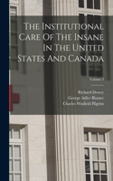 Institutional Care Of The Insane In The United States And Canada; Volume 3