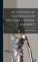 Acts Passed at the Session of the First General Assembly