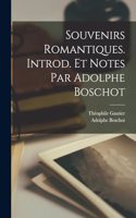 Souvenirs romantiques. Introd. et notes par Adolphe Boschot