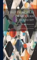 First Principles of Modern Chemistry