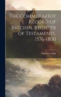 Commissariot Record of Brechin. Register of Testaments, 1576-1800