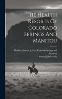 Health Resorts Of Colorado Springs And Manitou