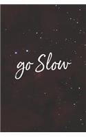 Go Slow