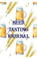 Beer Tasting Journal: Designed For Beer Lovers - Beer Tasting Logbook to Record Flavors and Details of Your Favorite Brews - Beer Fest Notebook