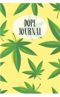 Dope Journal: Marijuana Cannabis Tasting Logbook to Record Flavors, Strength and Details Of The Different Weed Strains. Designed For People in Medical Treatment A