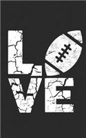 Love: I Love American Football, USA Sports Game & Player Gift - A Funny & Cute Notebook for Sports Lovers! An Awesome Victory Gift for Players and Ball Fa