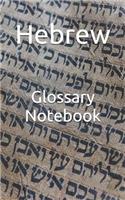 Hebrew Glossary Notebook: an aid to help expand your vocabulary when learning a new language