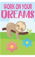 Work on your Dreams