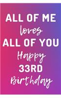 All Of Me Loves All Of You Happy 33rd Birthday