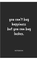 You Can't Buy Happiness But You Can Buy Lashes Notebook: Blank Lined Journal 6x9 - Eyelash Artist Makeup Cosmetologist Cosmetician Planner Gift