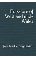 Folk-lore of West and mid-Wales