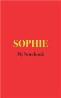 SOPHIE My Notebook: Blank Lined Notebook for Children and Adults named SOPHIE; Notebook with the name SOPHIE