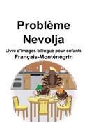 Français-Monténégrin Problème/Nevolja Livre d'images bilingue pour enfants