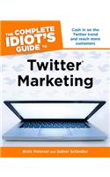 The Complete Idiot's Guide to Twitter Marketing