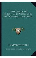 Letters From The Prisons And Prison Ships Of The Revolution (1865)