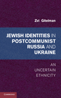Jewish Identities in Postcommunist Russia and Ukraine