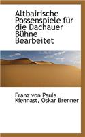 Altbairische Possenspiele F R Die Dachauer B Hne Bearbeitet