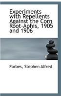 Experiments with Repellents Against the Corn Root-Aphis, 1905 and 1906