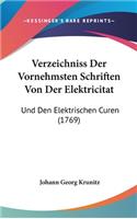 Verzeichniss Der Vornehmsten Schriften Von Der Elektricitat: Und Den Elektrischen Curen (1769)