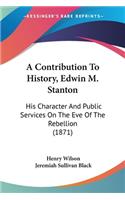 Contribution To History, Edwin M. Stanton
