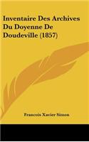 Inventaire Des Archives Du Doyenne De Doudeville (1857)