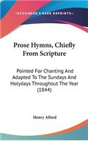 Prose Hymns, Chiefly From Scripture