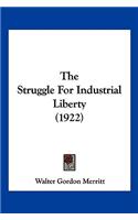 The Struggle For Industrial Liberty (1922)