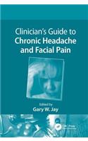 Clinician’s Guide to Chronic Headache and Facial Pain