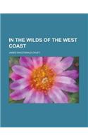 In the Wilds of the West Coast