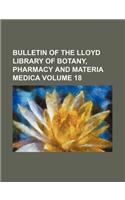 Bulletin of the Lloyd Library of Botany, Pharmacy and Materia Medica Volume 18