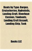 Boats by Type: Barges, Cruiseferries, Hydrofoils, Landing Craft, Riverboat Casinos, Towboats, Landing Craft Assault, Landing Ship, Ta: (English)