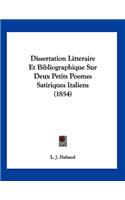 Dissertation Litteraire Et Bibliographique Sur Deux Petits Poemes Satiriques Italiens (1854)