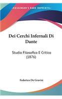 Dei Cerchi Infernali Di Dante: Studio Filosofico E Critico (1876)