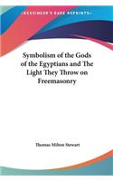 Symbolism of the Gods of the Egyptians and The Light They Throw on Freemasonry