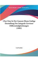 Uber Eine in Der Ganzen Ebene Gultige Darstellung Der Integrale Gewisser Differentialgleichungen (1882)