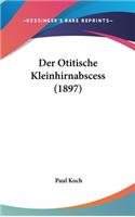 Der Otitische Kleinhirnabscess (1897)