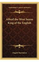 Alfred the West Saxon King of the English