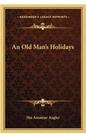 An Old Man's Holidays