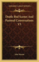 Death-Bed Scenes and Pastoral Conversations V3