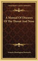 A Manual of Diseases of the Throat and Nose