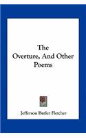 The Overture, and Other Poems: (English)