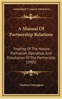 A Manual of Partnership Relations